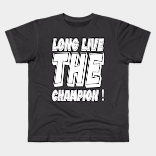 Long Live The Champion Kids T-Shirt